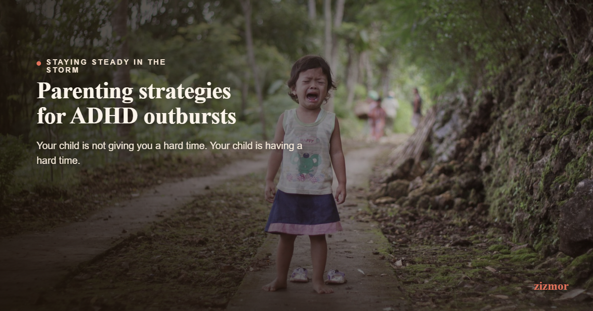 10 Proven Parenting Strategies to Handle for Children ADHD Outbursts