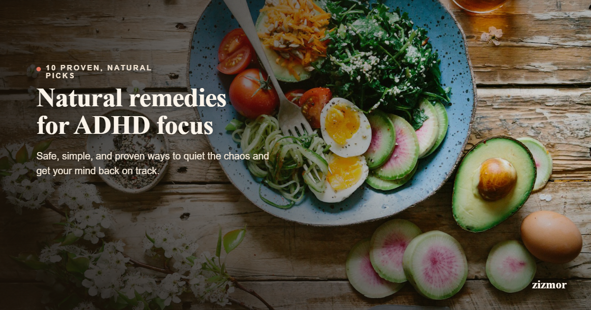 10 Best Natural Remedies For ADHD Focus